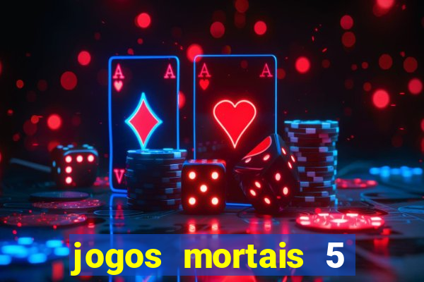 jogos mortais 5 assistir online