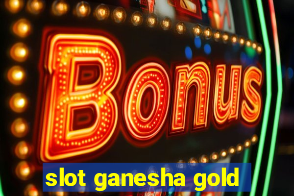 slot ganesha gold