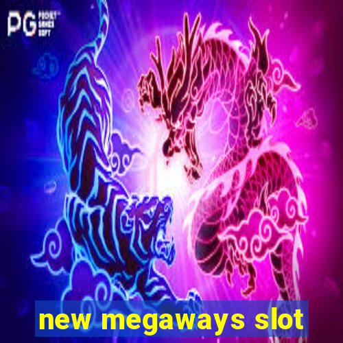 new megaways slot