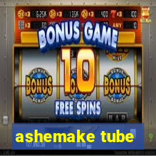 ashemake tube