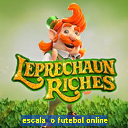 escala  o futebol online