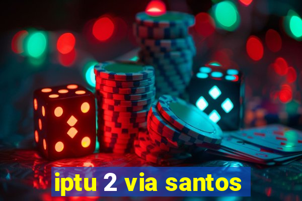 iptu 2 via santos