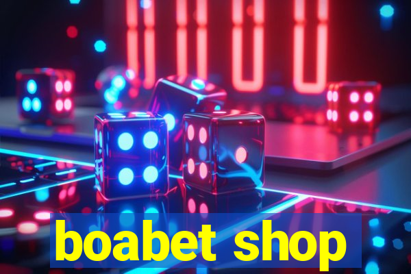 boabet shop