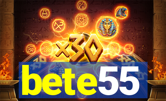 bete55