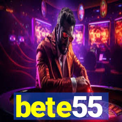 bete55