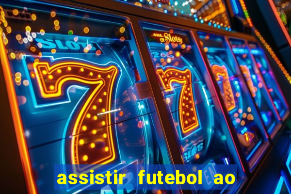 assistir futebol ao vivo multi multicanal