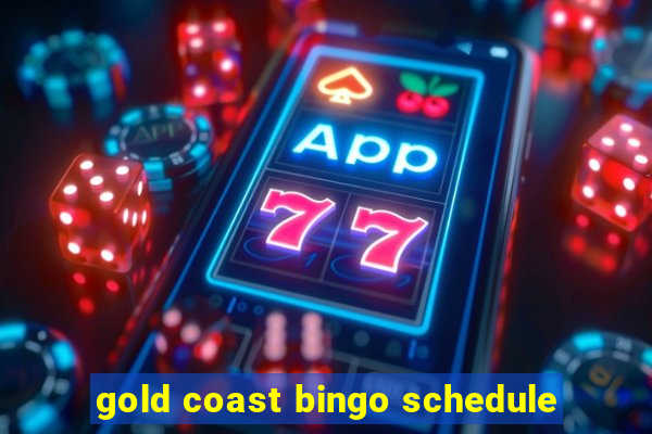 gold coast bingo schedule