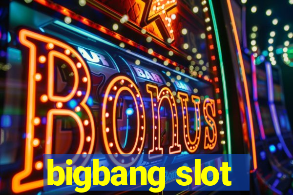 bigbang slot