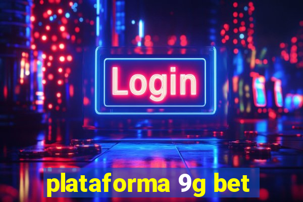 plataforma 9g bet