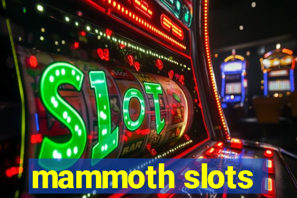 mammoth slots