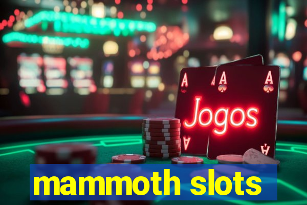 mammoth slots