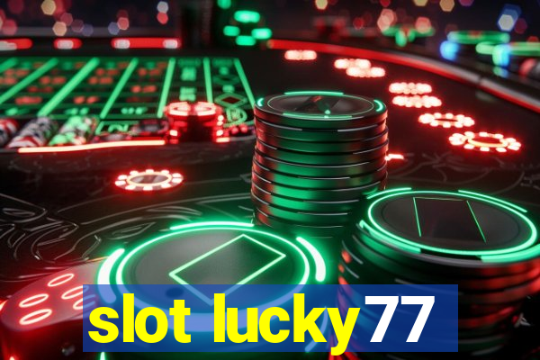 slot lucky77