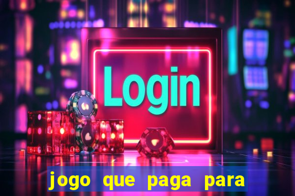 jogo que paga para se cadastrar