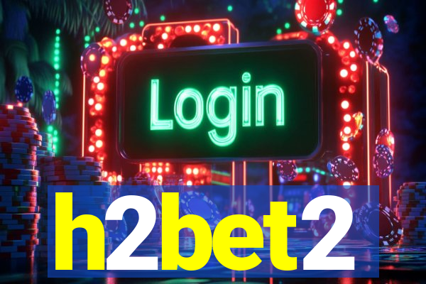 h2bet2