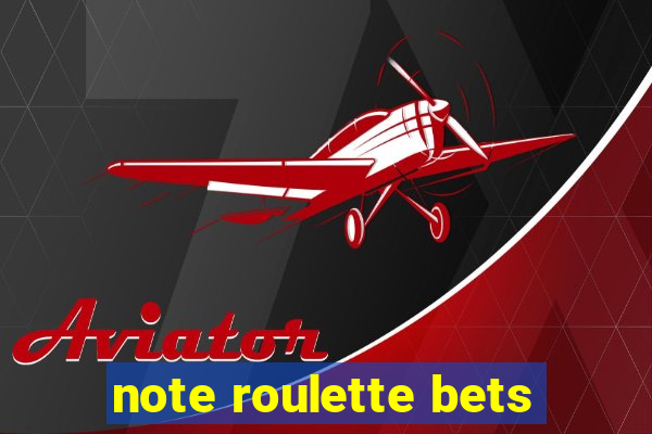 note roulette bets