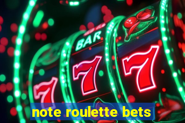 note roulette bets