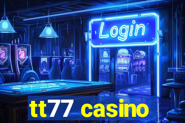 tt77 casino