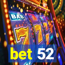 bet 52