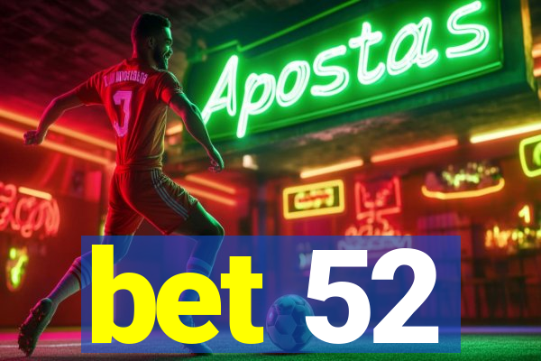 bet 52