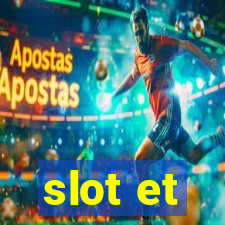 slot et