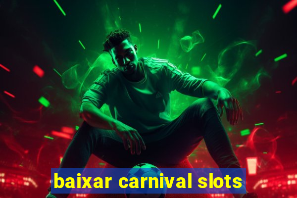 baixar carnival slots