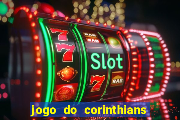 jogo do corinthians contra botafogo