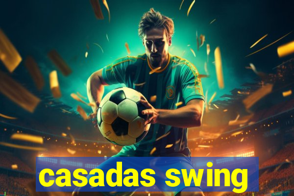 casadas swing