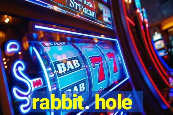 rabbit. hole