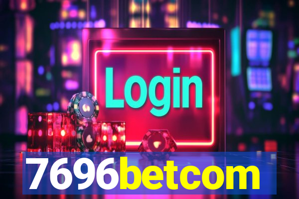 7696betcom