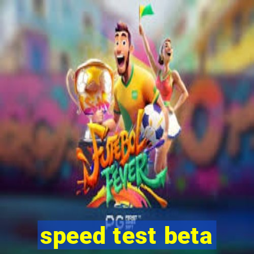 speed test beta