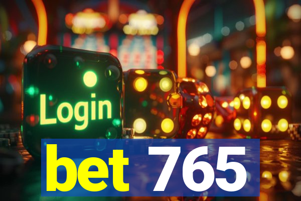 bet 765