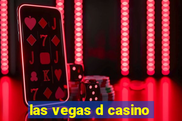 las vegas d casino