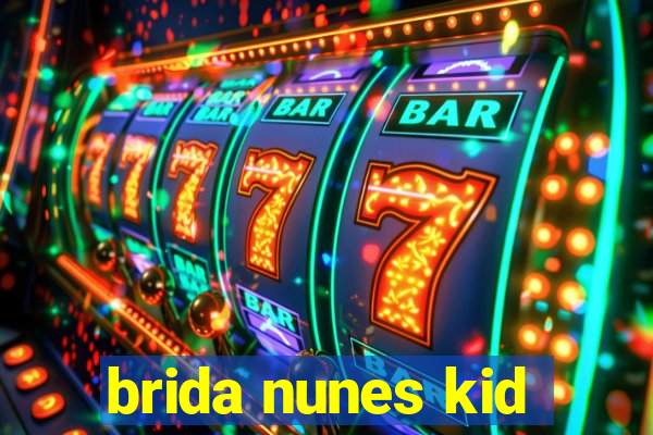 brida nunes kid