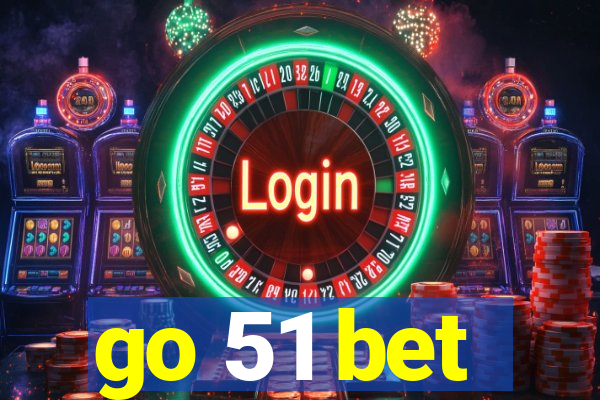 go 51 bet