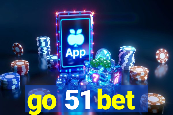 go 51 bet