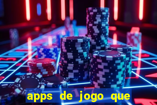 apps de jogo que ganha dinheiro