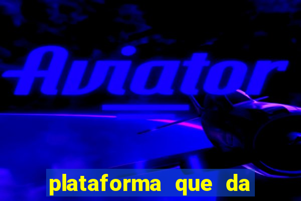 plataforma que da bonus no cadastro tigre