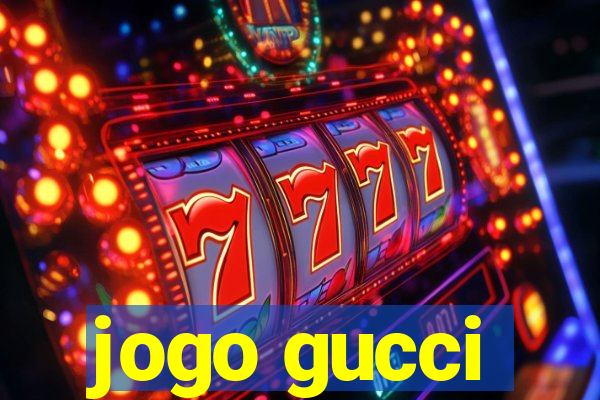 jogo gucci