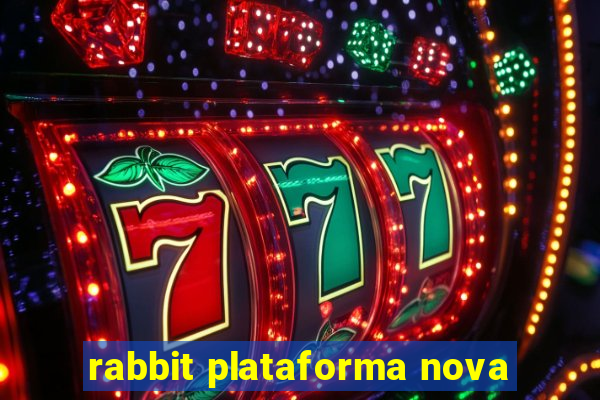 rabbit plataforma nova