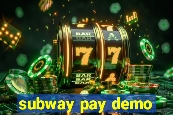 subway pay demo