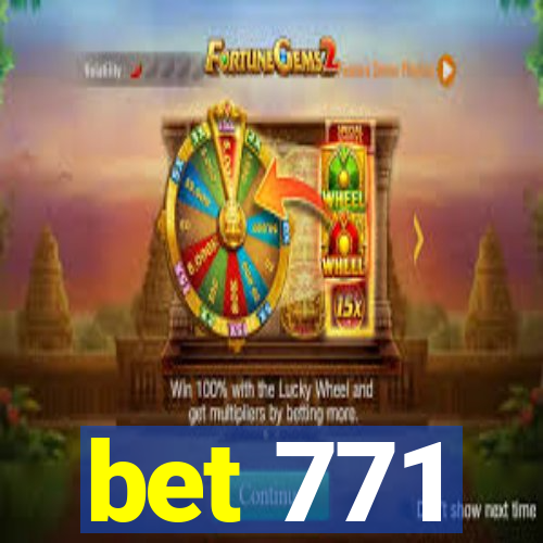 bet 771