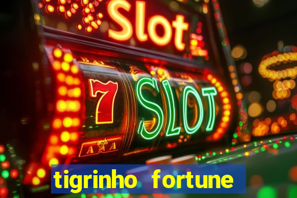 tigrinho fortune dinheiro infinito