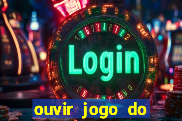 ouvir jogo do vasco ao vivo