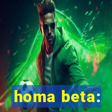 homa beta: