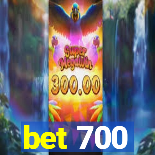 bet 700