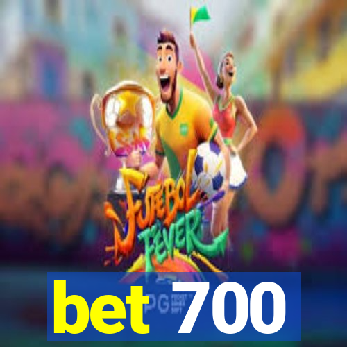 bet 700