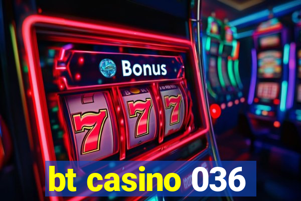 bt casino 036