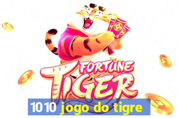 1010 jogo do tigre