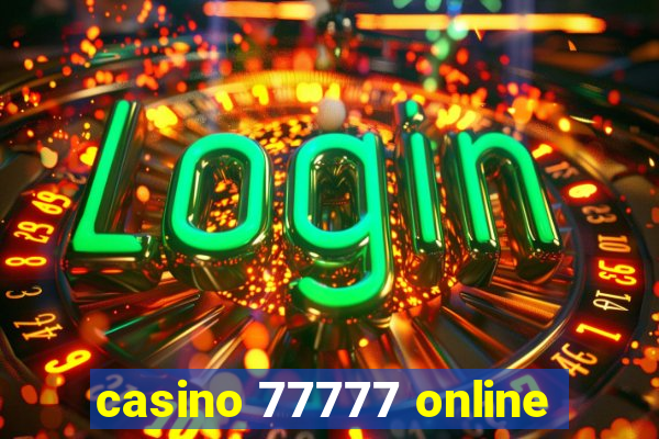 casino 77777 online