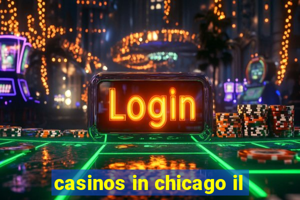 casinos in chicago il